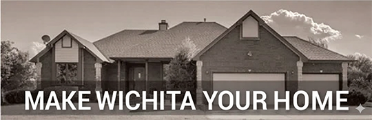 Make Wichita Your Home Make Wichita Your Home